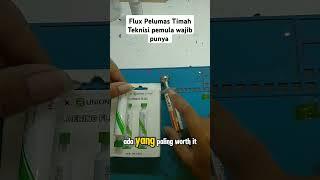 Rekomendasi Flux Pelumas Timah untuk Teknisi pemula wajib punya