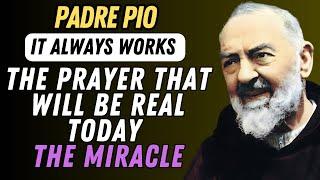 PADRE PIO AND HIS MIRACULOUS PRAYER: THE MIRACLE BECOMES REAL TODAY.