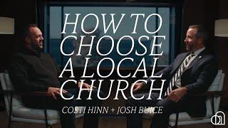 How to Choose a Local Church | Costi Hinn + Josh Buice