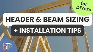 HEADER & BEAMS | SIZING AND INSTALL FOR DIY