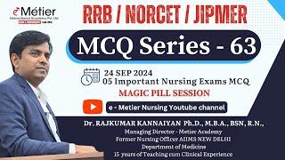 MCQ Series 63 | Magic Pills Session | RRB | NORCET | JIPMER | Nursing officer coaching | Metier