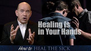 Healing Is in Your Hands — Rick Renner