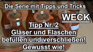 Weck Tipp 2 Gläser befüllen und verschließen! Einwecken einkochen haltbar machen