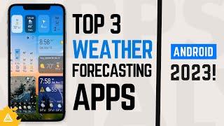 Top 3 Weather Apps For Android - Best Apps 2023