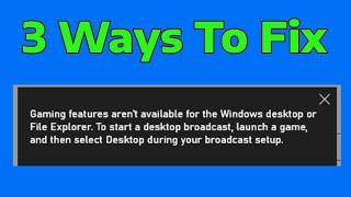 Fix Gaming Features Aren't Available for the Windows Desktop | How To