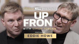 “The media hype with England is BIG, being out of that is where I want to be.” Eddie Howe | Up Front