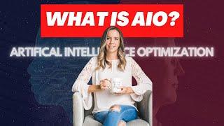 What is AIO? (Artificial Intelligence Optimization)