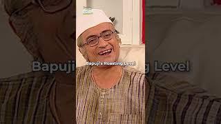 Bapuji's Rosting Level! #tmkoc #funny #comedy #relatable #shorts #viralvideo #kids #reels