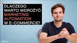 Dlaczego warto wdrożyć MARKETING AUTOMATION w e-commerce?