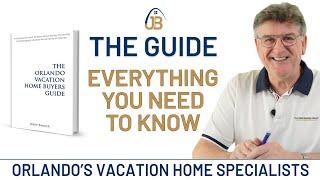 The Orlando Vacation Home Buyers Guide. Everything you need to know. FREE Download.