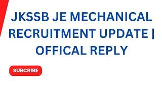 JKSSB JE MECHANICAL RECRUITMENT UPDATE | OFFICAL REPLY