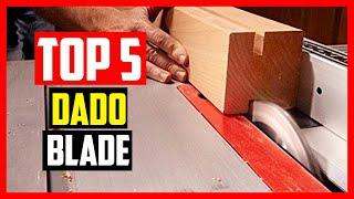 Top 5 Best Dado Blade in 2025