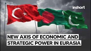 A Powerful New Axis of Turkiye, Pakistan & Bangladehs Cooperation "BRICS +3" in Eurasia | InShort