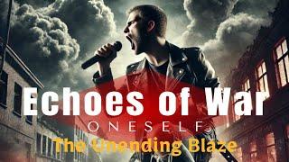 Echoes of War: The Unending Blaze