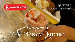 Sweetduet Around the World - Chapter 5  - Chef Tanya's Kitchen