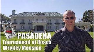 Pasadena Tournament of Roses, Wrigley Mansion.