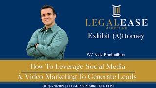 LegalEase Marketing Live Stream: Exhibit (A)ttorney Show - Nick Bonitatibus