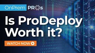 Is Dell ProDeploy Worth It?  |  xByte On Prem Pros