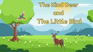 The Kind Deer and The Little Bird | Moral Story for Kids in English