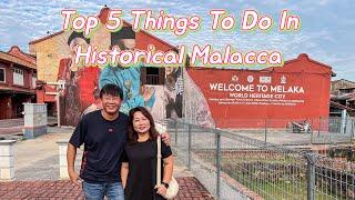 Malacca Travel Guide: Top 5 Things To Do In Malacca (Melaka), Malaysia