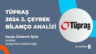 #TUPRS TÜPRAŞ 2024 3. ÇEYREK BİLANÇO ANALİZİ - İLAYDA ÖZDEMİR İŞLEK