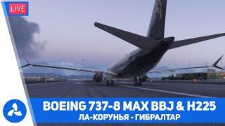 Boeing 737 8 MAX BBJ & H225 – Ла Корунья – Гибралтар – Санкт Петербург – MSFS 2024 – VIRTAVIA №628