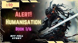 Alert! Humanisation Full Series | Book 1/6 - HFY Humans are Space Orcs Reddit Story