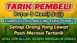 DOA PENGLARIS DAGANGAN TINGKAT TINGGI !! HANYA 3 MENIT PEMBELI RAMAI BERDATANGAN, ATAS IZIN ALLAH