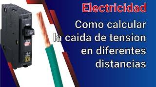 Video 267 Como calcular la caida de tension en diferentes distancias