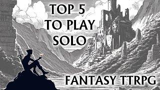 TOP 5 Fantasy TTRPGs to PLAY SOLO (2023-2024)