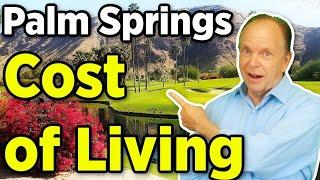 Cost of Living in Palm Springs? Is Palm Springs Expensive