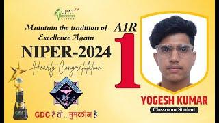 AIR -1(MS, M.Pharm) NIPER- 2024 Topper | YOGESH KUMAR (AIR- 1) | Unstoppable GDCians