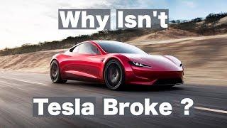 Why isn't Tesla broke?