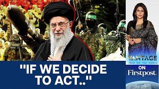 Iran's Message to Israel: Khamenei says Tehran "Doesn't Need Proxies" | Vantage with Palki Sharma