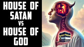 House of Satan in the Head versus House of God in the Heart