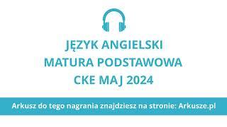 Matura 2024 język angielski podstawowy nagranie