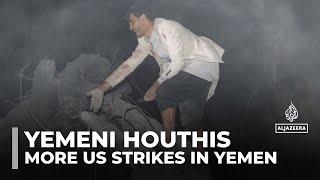 Houthis claim retaliation as US says its strikes to continue in Yemen