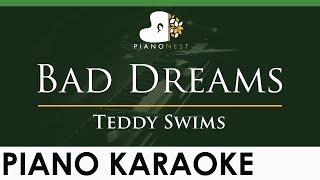 Teddy Swims - Bad Dreams - LOWER Key (Piano Karaoke Instrumental)