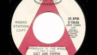 SALT & PEPPER - LOVE MAKES ALL THE DIFFERENCE IN THE WORLD (EPIC)