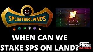 WHEN CAN WE STAKE SPS ON LAND? (SPLINTERLANDS)