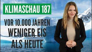 Vor 10.000 Jahren weniger Eis als heute: Klimaschau 187