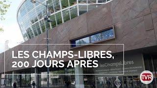 Les Champs Libres : 200 jours après...