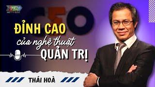 Thế nào là ĐỈNH CAO của nghệ thuật QUẢN TRỊ? | Nguyễn Hữu Thái Hoà