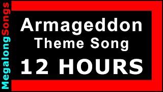 Armageddon - Theme Song  [12 HOUR LOOP] ️