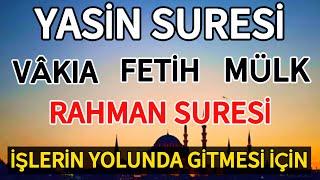 YASİN SURSİ - VÂKIA - FETİH - MÜLK VE RAHMAN SURELERİ /İşlerin Yolunda Gitmesi İçin Niyet Et Dinle