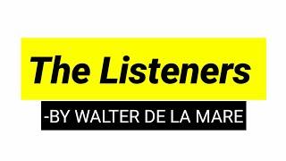 The Listeners BY WALTER DE LA MARE in hindi summary and line by line explanation