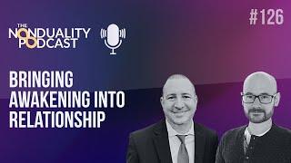 126 - Dr Daniel H Shapiro - Bringing Awakening into Relationship - The #Nonduality Podcast