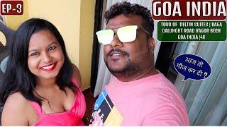 GOA TRAVEL VLOG | DELTIN SUITES CANDOLIM | EXPLORING BAGA CALANGUTE | VAGATOR BEACH GOA INDIA |4K