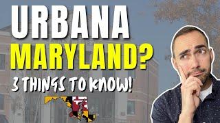 Living in Urbana Maryland: 3 Things To Know Before Moving Here