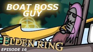 Boat Boss Guy | Elden Ring #16